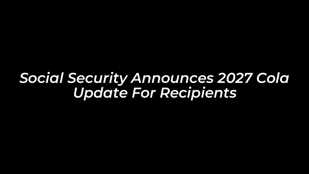 social security announces 2027 cola update for recipients QKFS