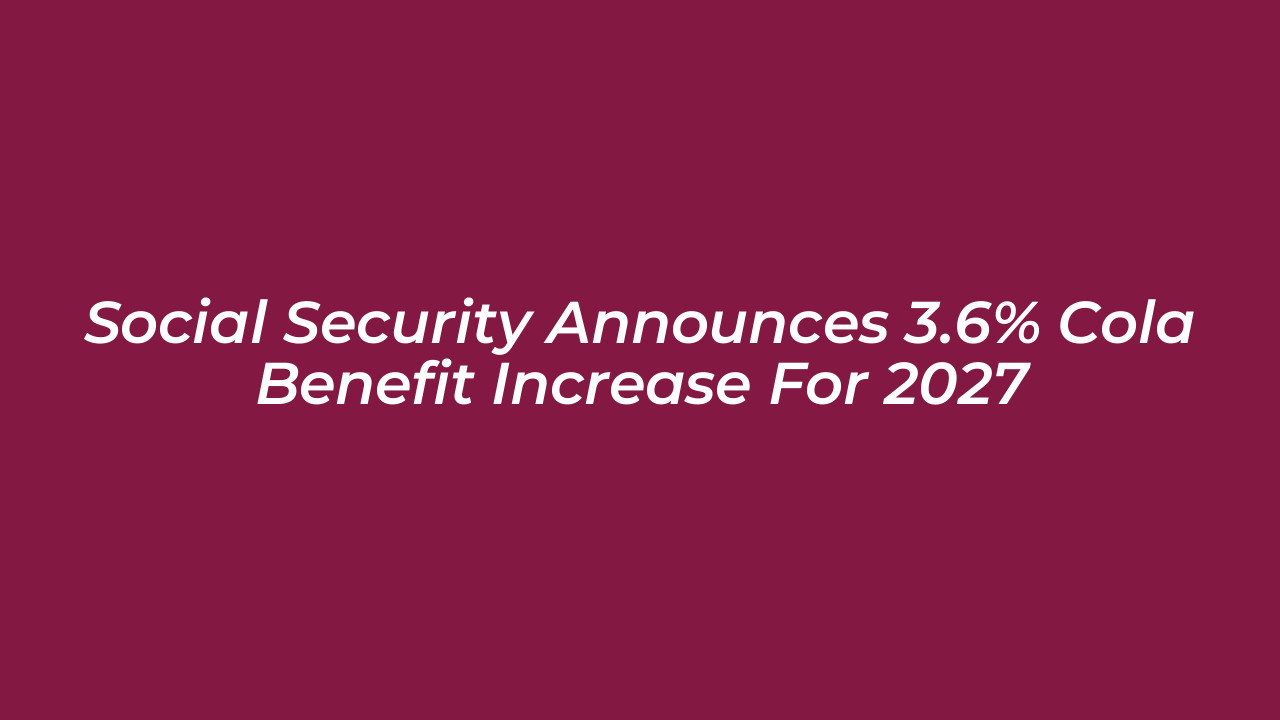 social security announces 3 6 cola benefit increase for 2027 VGap