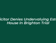 solicitor denies undervaluing estate house in brighton trial Ef4t