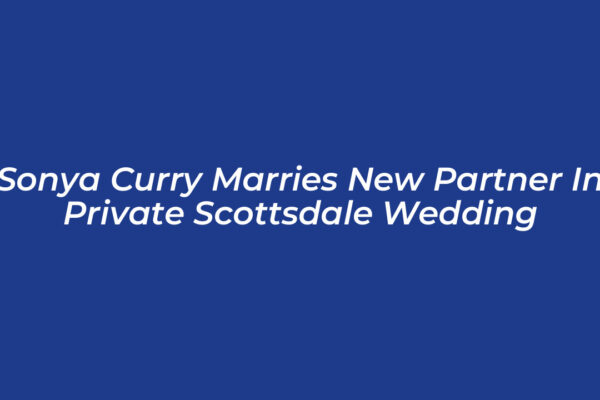 sonya curry marries new partner in private scottsdale wedding MgDT