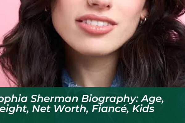 sophia sherman biography age height net worth fiance kids Vb0A