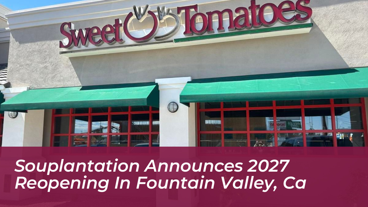souplantation announces 2027 reopening in fountain valley ca TaUI