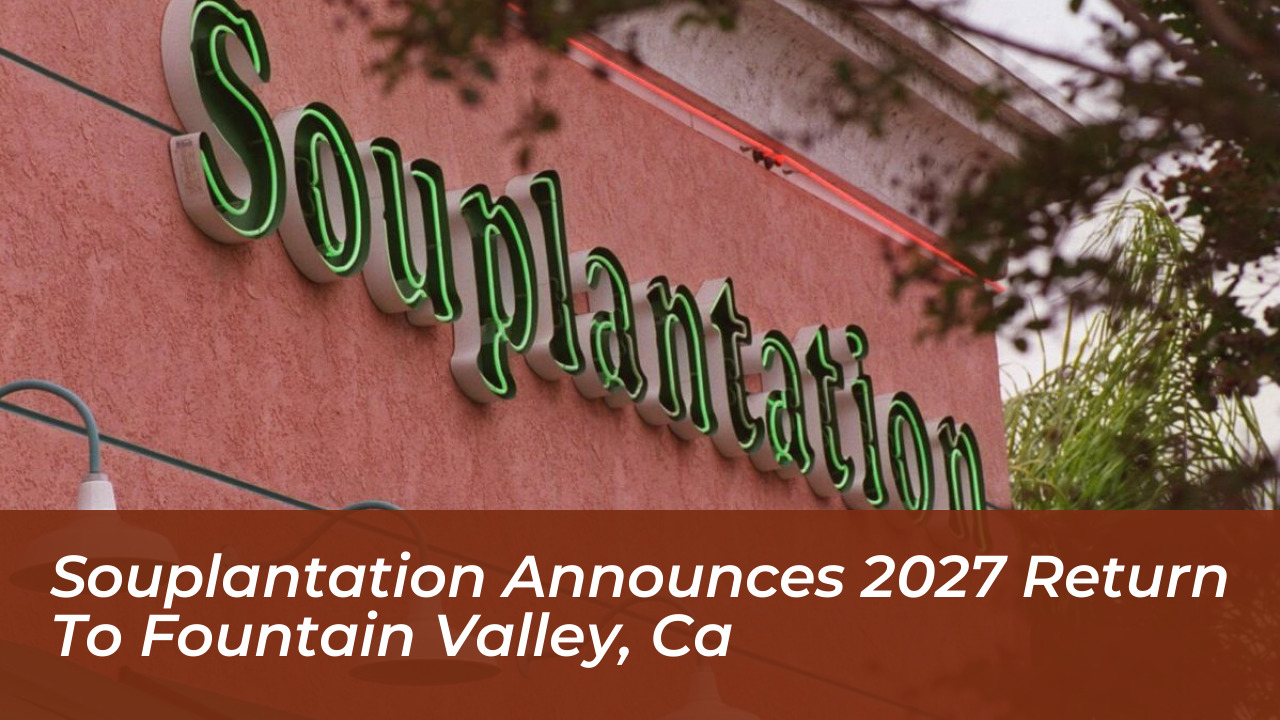souplantation announces 2027 return to fountain valley ca ynNp