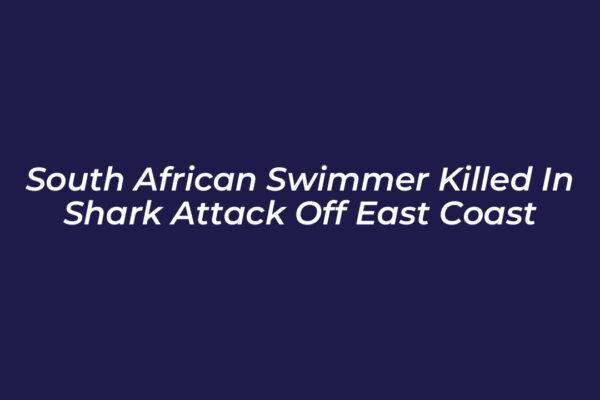 south african swimmer killed in shark attack off east coast HmI1