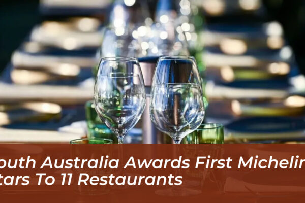 south australia awards first michelin stars to 11 restaurants YeAa