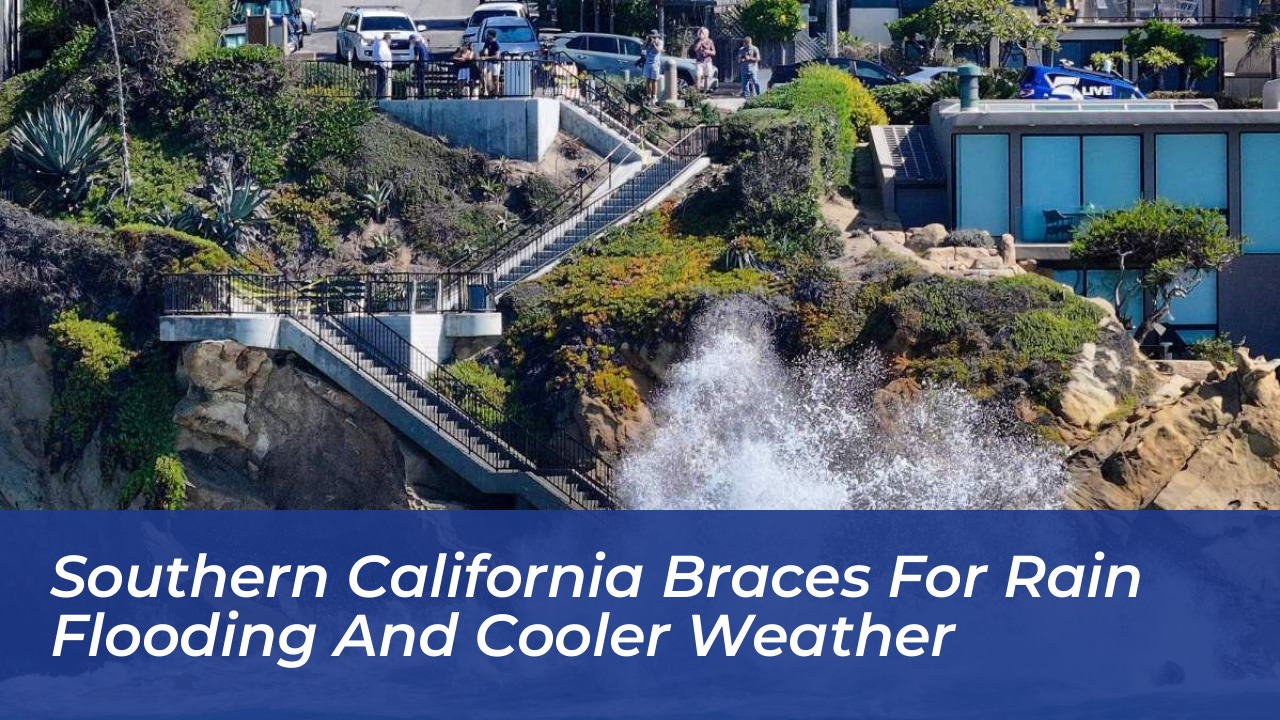 southern california braces for rain flooding and cooler weather e5mL