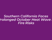 southern california faces prolonged october heat wave fire risks I4iu