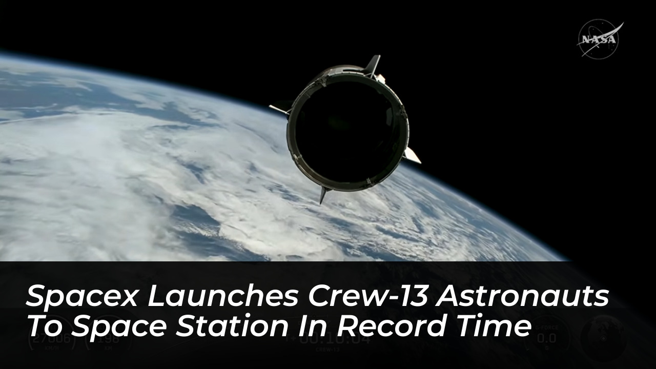 spacex launches crew 13 astronauts to space station in record time GM6W