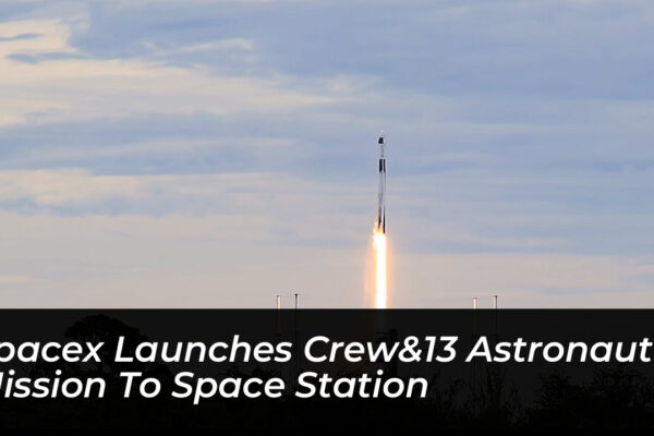 spacex launches crew13 astronaut mission to space station TxKL