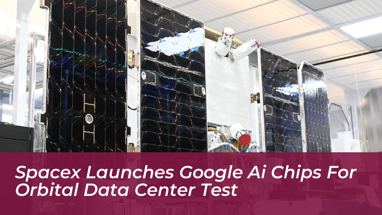 spacex launches google ai chips for orbital data center test yXaw