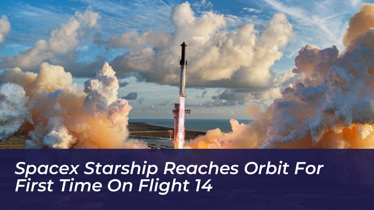 spacex starship reaches orbit for first time on flight 14 HgPd