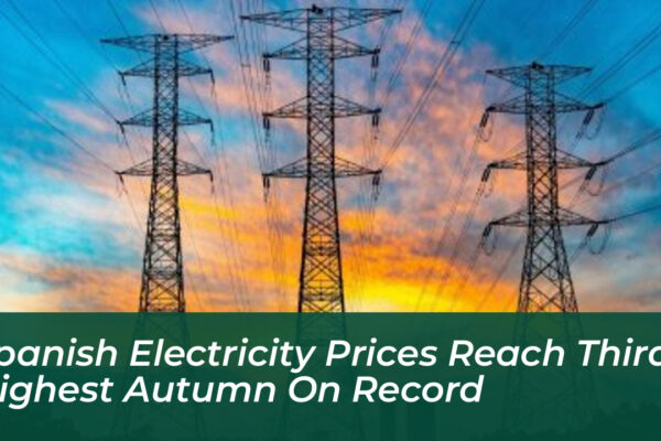 spanish electricity prices reach third highest autumn on record Lhcb