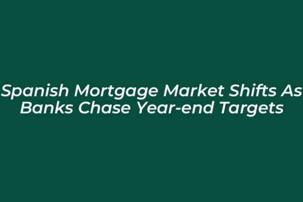 spanish mortgage market shifts as banks chase year end targets YKM0