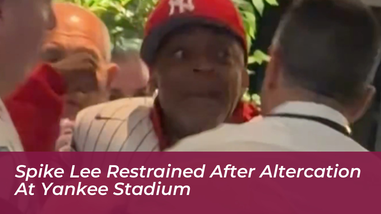 spike lee restrained after altercation at yankee stadium Pehk