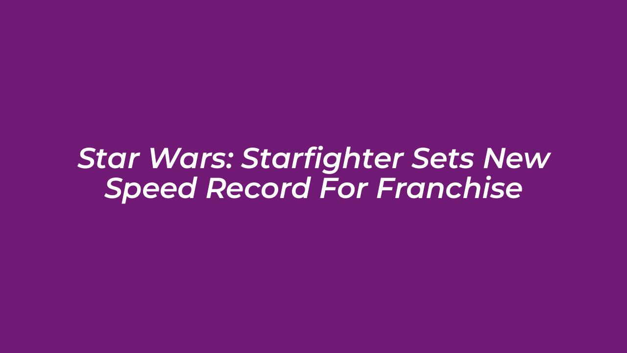 star wars starfighter sets new speed record for franchise W2ye