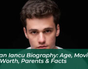 stefan iancu biography age movies net worth parents facts qGst