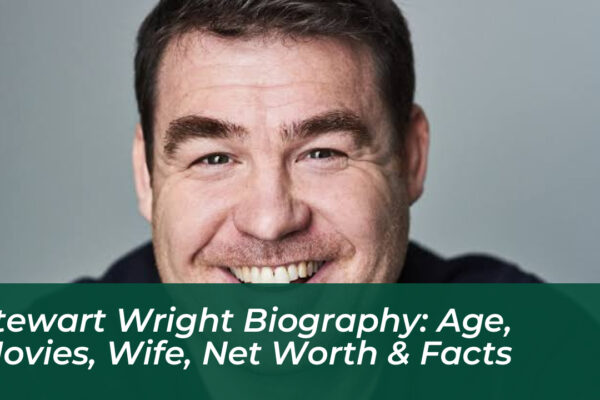 stewart wright biography age movies wife net worth facts WuBA