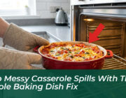 stop messy casserole spills with this simple baking dish fix TjoT