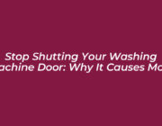 stop shutting your washing machine door why it causes mold 2yCa