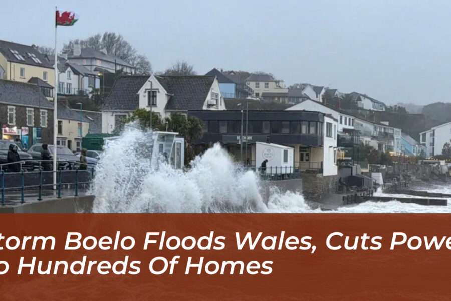 Storm Boelo Floods Wales, Cuts Power to Hundreds of Homes