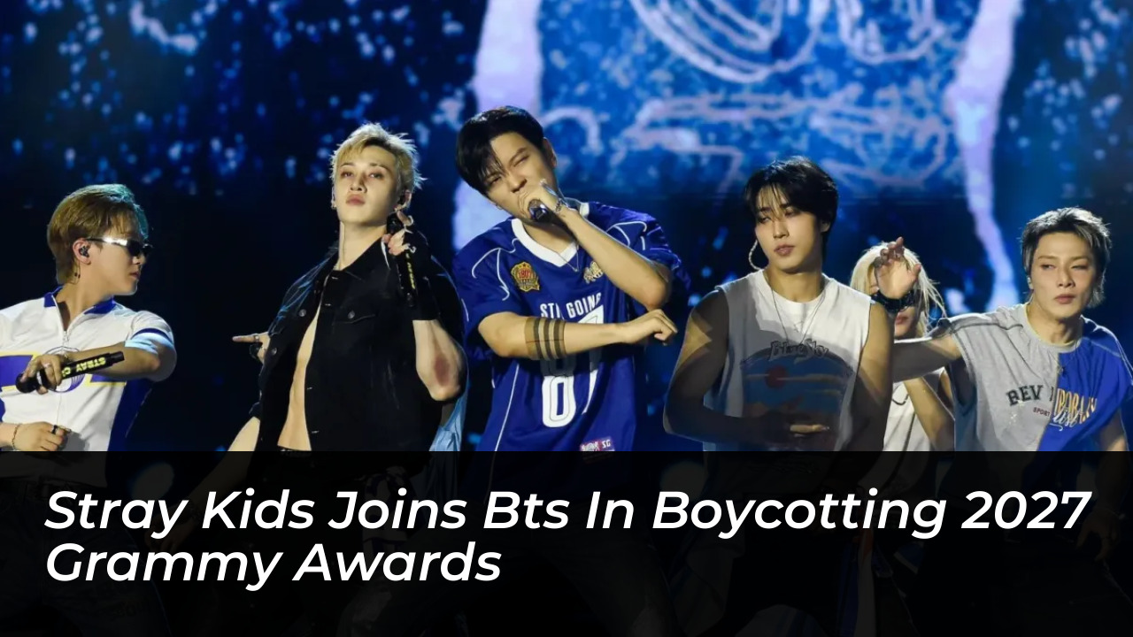 stray kids joins bts in boycotting 2027 grammy awards 5wyX