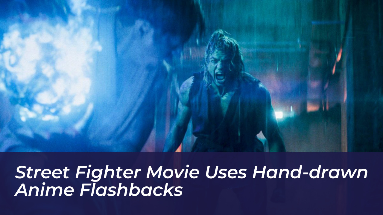 street fighter movie uses hand drawn anime flashbacks 3b7o
