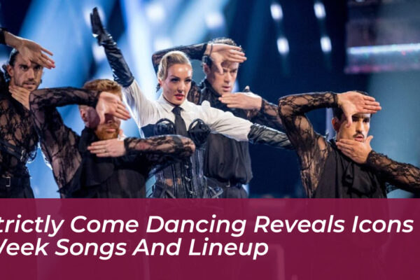 strictly come dancing reveals icons week songs and lineup H7mJ