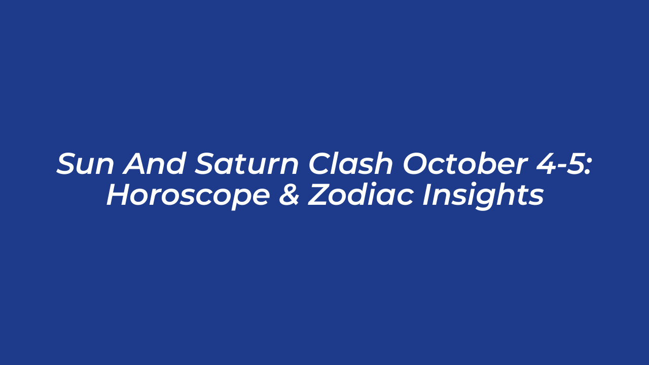 sun and saturn clash october 4 5 horoscope zodiac insights afL7