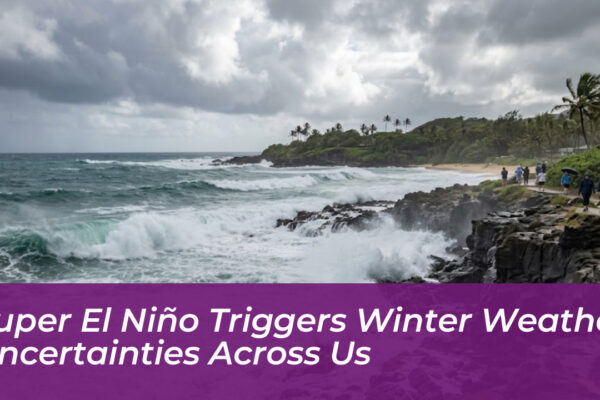 super el nino triggers winter weather uncertainties across us 8NlW