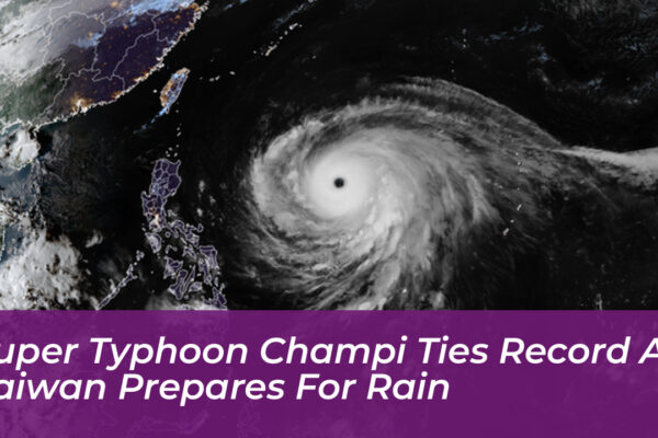 super typhoon champi ties record as taiwan prepares for rain WEga