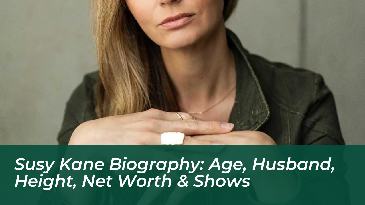 susy kane biography age husband height net worth shows 9YGj