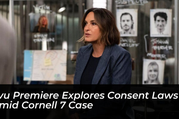 svu premiere explores consent laws amid cornell 7 case ncBn