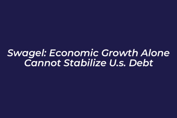 swagel economic growth alone cannot stabilize u s debt vB8F