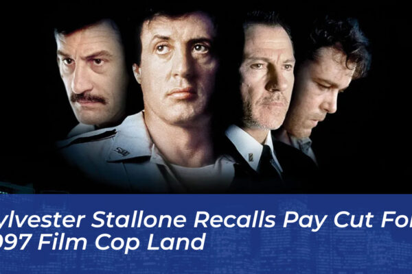 sylvester stallone recalls pay cut for 1997 film cop land 7S2T