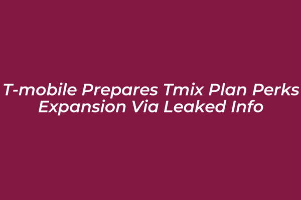 t mobile prepares tmix plan perks expansion via leaked info gmml
