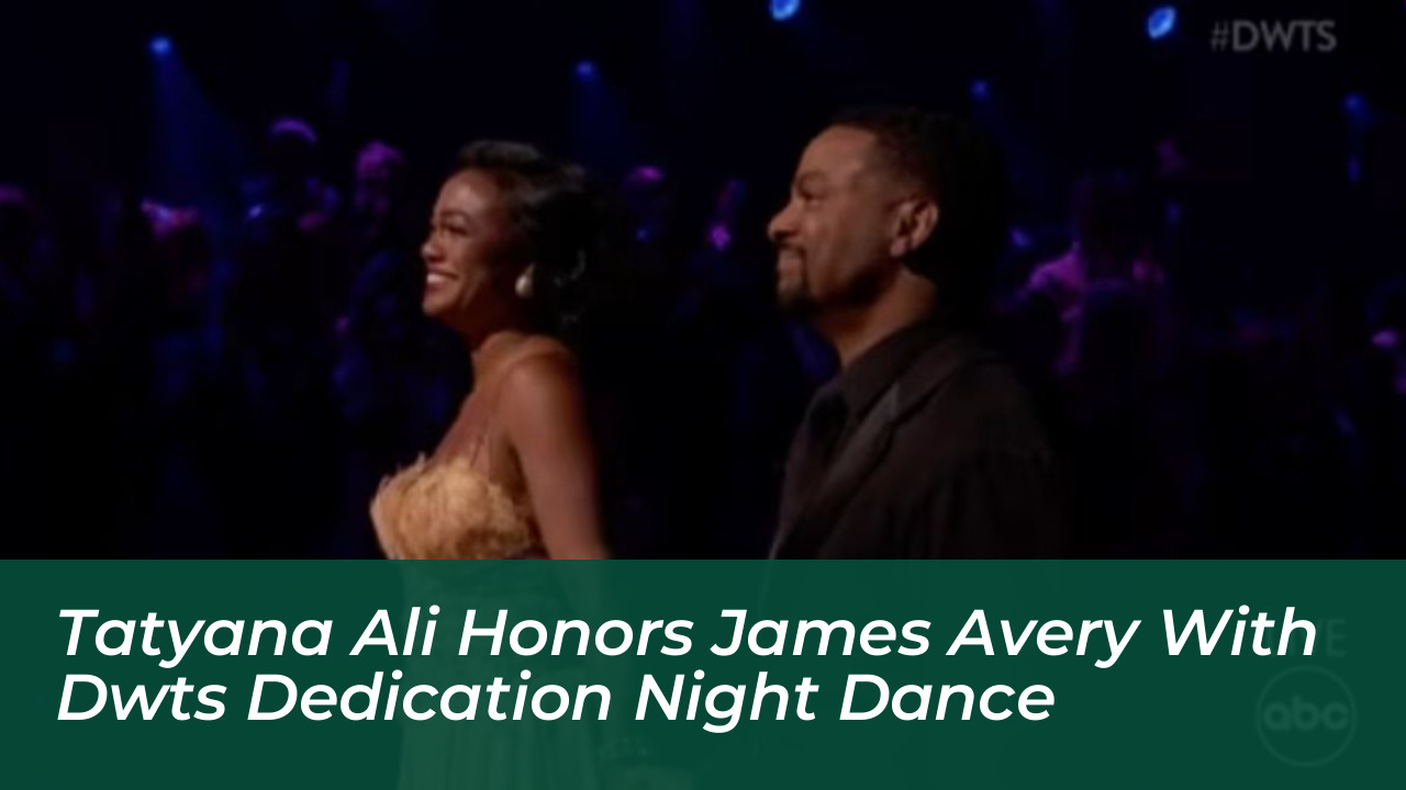 tatyana ali honors james avery with dwts dedication night dance n83Q