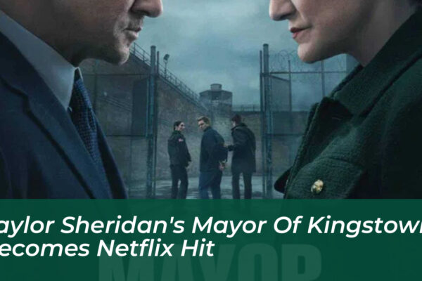 taylor sheridans mayor of kingstown becomes netflix hit GQD5