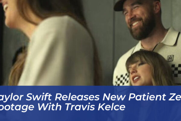 taylor swift releases new patient zero footage with travis kelce MEmh