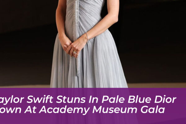taylor swift stuns in pale blue dior gown at academy museum gala Qa6y