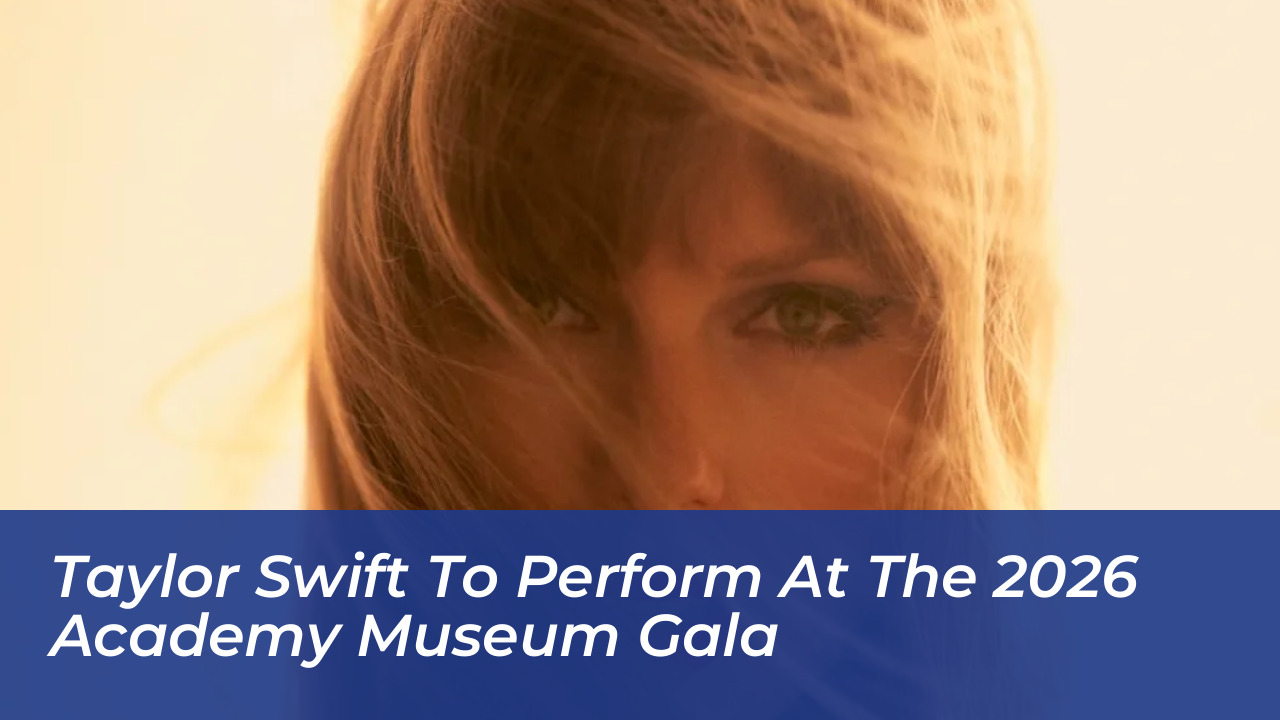 taylor swift to perform at the 2026 academy museum gala 5SPQ