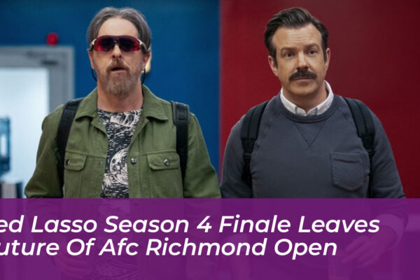 ted lasso season 4 finale leaves future of afc richmond open P3RP