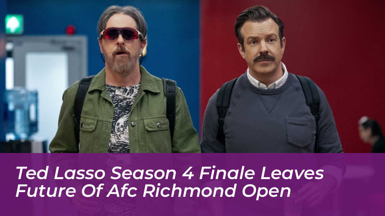 ted lasso season 4 finale leaves future of afc richmond open P3RP