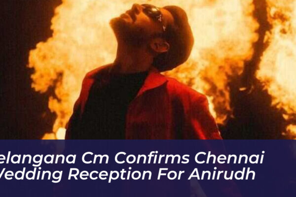 telangana cm confirms chennai wedding reception for anirudh 0pZC