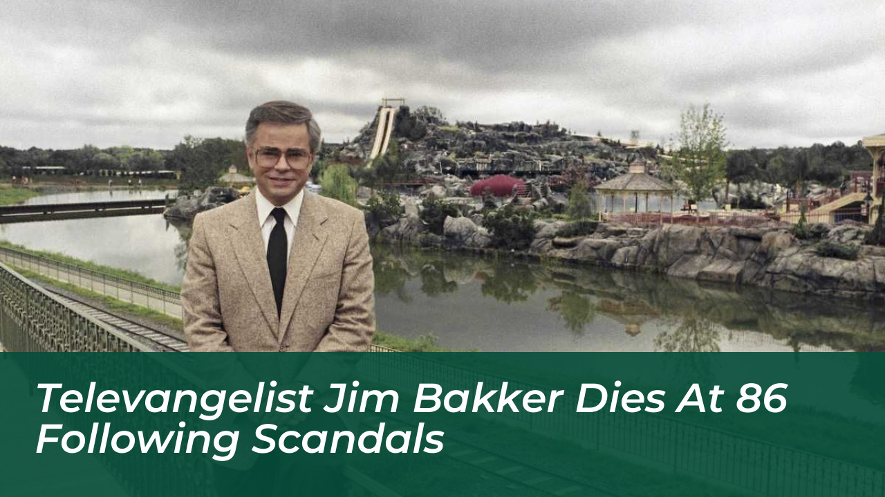 televangelist jim bakker dies at 86 following scandals 9BJ8