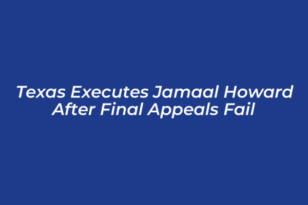 texas executes jamaal howard after final appeals fail YWjA