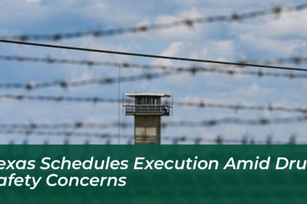 texas schedules execution amid drug safety concerns CzdX