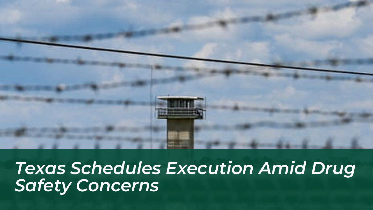 texas schedules execution amid drug safety concerns CzdX