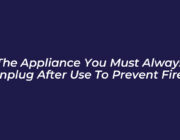 the appliance you must always unplug after use to prevent fires zlHU