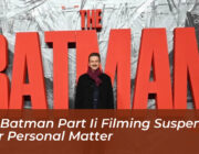the batman part ii filming suspended over personal matter xDII