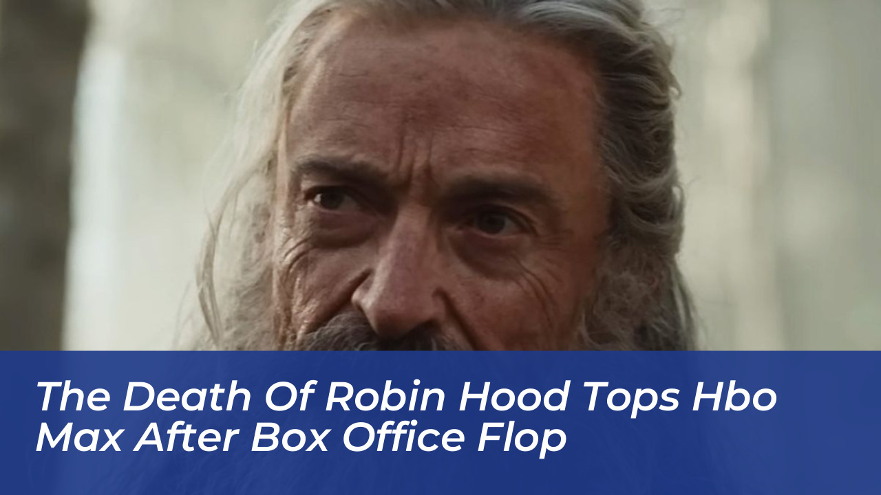 the death of robin hood tops hbo max after box office flop